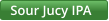 Sour Jucy IPA
